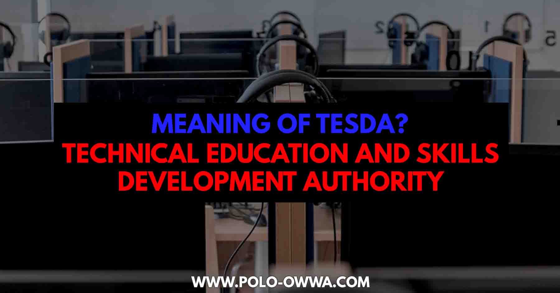 what-is-the-meaning-of-tesda-technical-education-and-skills